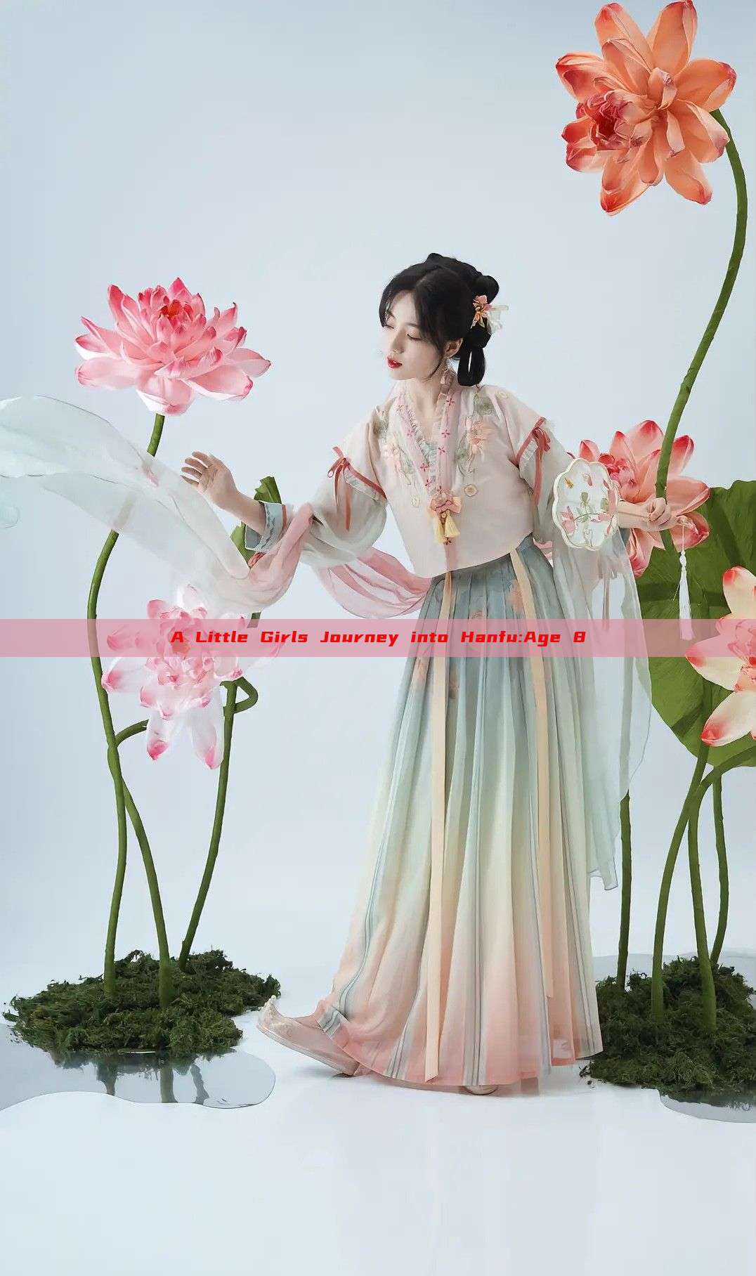 A Little Girls Journey into Hanfu:Age 8