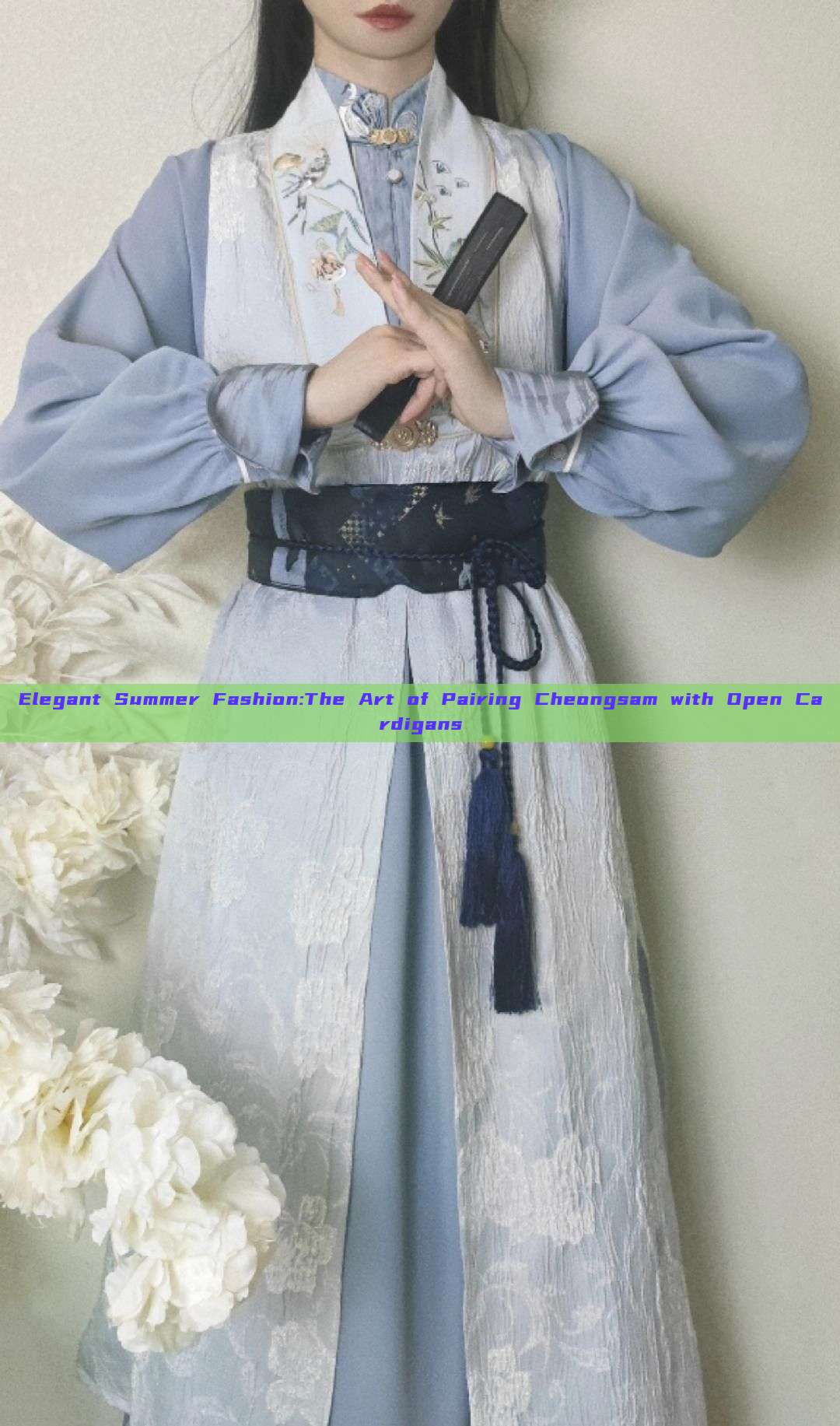 Elegant Summer Fashion:The Art of Pairing Cheongsam with Open Cardigans