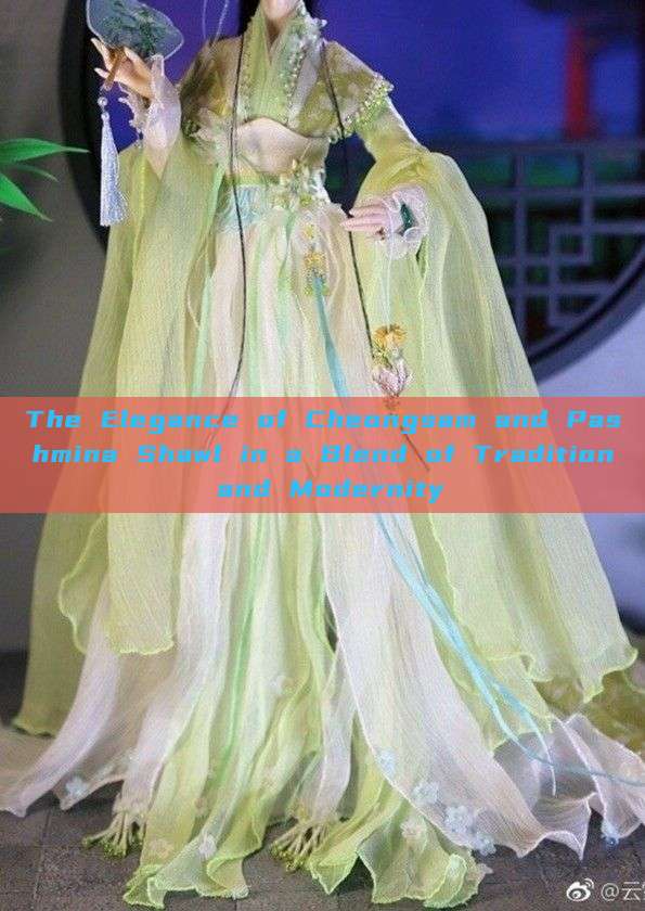 The Elegance of Cheongsam and Pashmina Shawl in a Blend of Tradition and Modernity