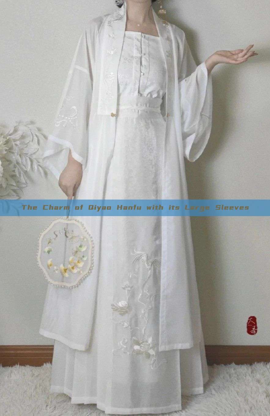 The Charm of Qiyao Hanfu with its Large Sleeves
