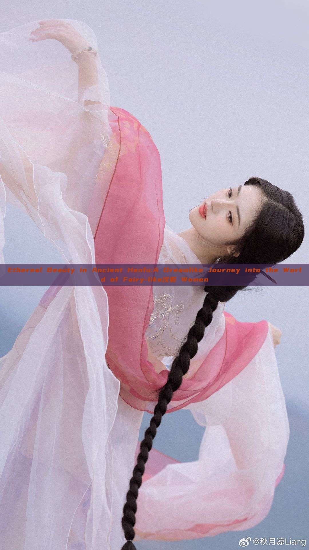 Ethereal Beauty in Ancient Hanfu:A Dreamlike Journey into the World of Fairy-like汉服 Women