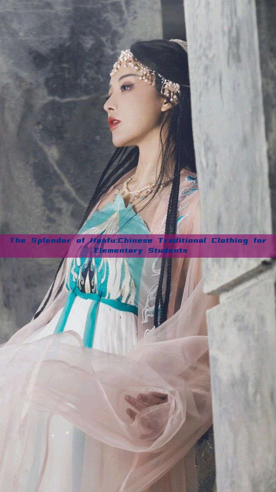 The Splendor of Hanfu:Chinese Traditional Clothing for Elementary Students