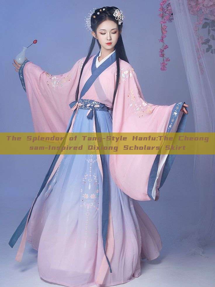 The Splendor of Tang-Style Hanfu:The Cheongsam-Inspired Qixiong Scholars Skirt