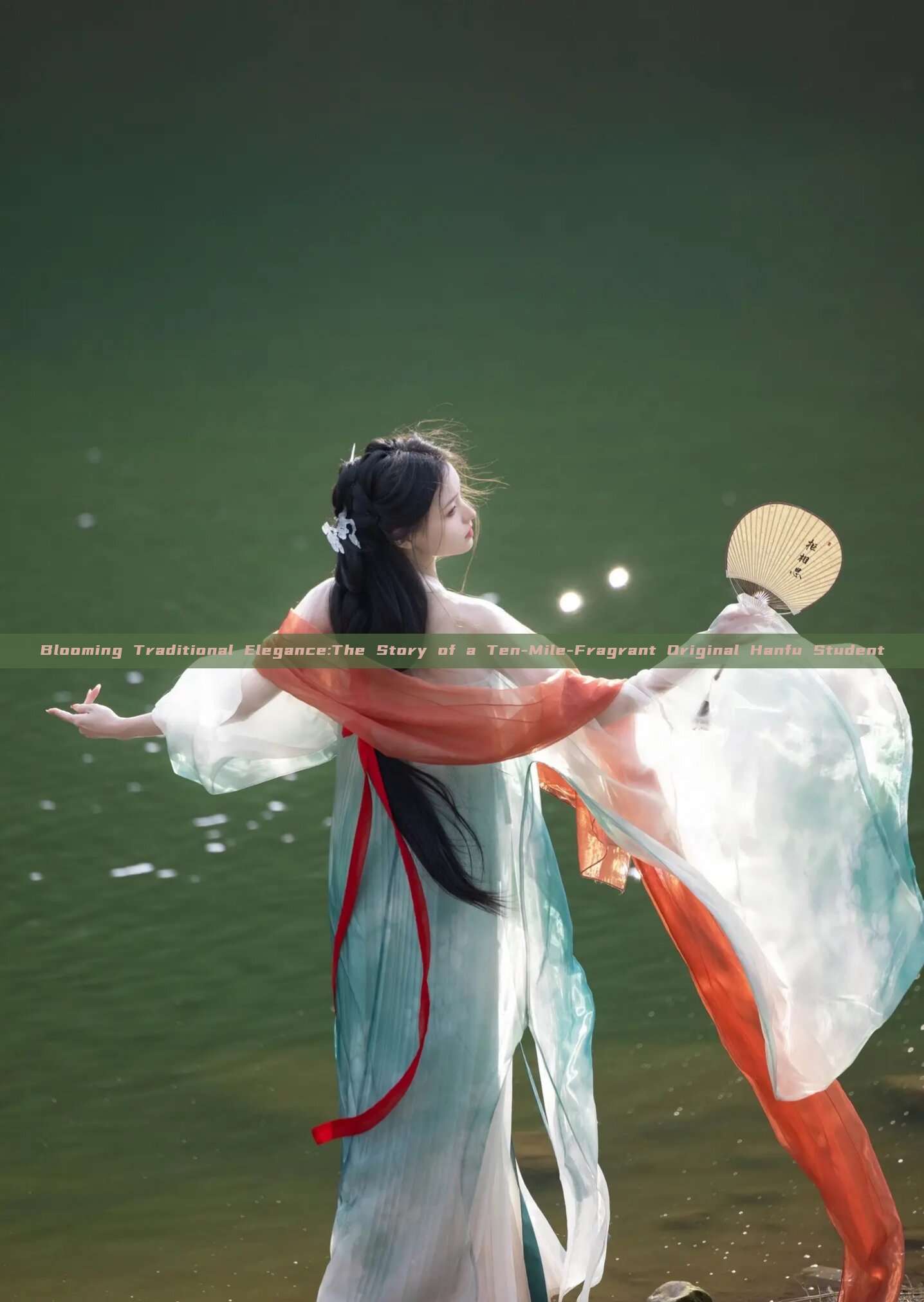 Blooming Traditional Elegance:The Story of a Ten-Mile-Fragrant Original Hanfu Student