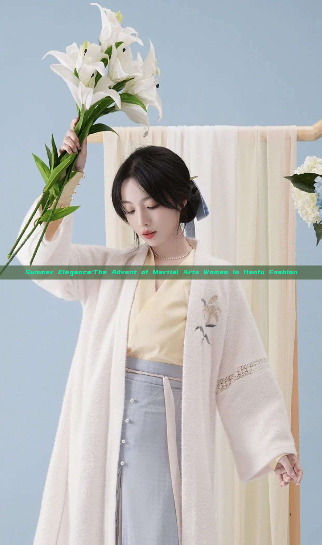 Summer Elegance:The Advent of Martial Arts Women in Hanfu Fashion Summer Elegance:The Advent of Martial Arts Women in Hanfu Fashion