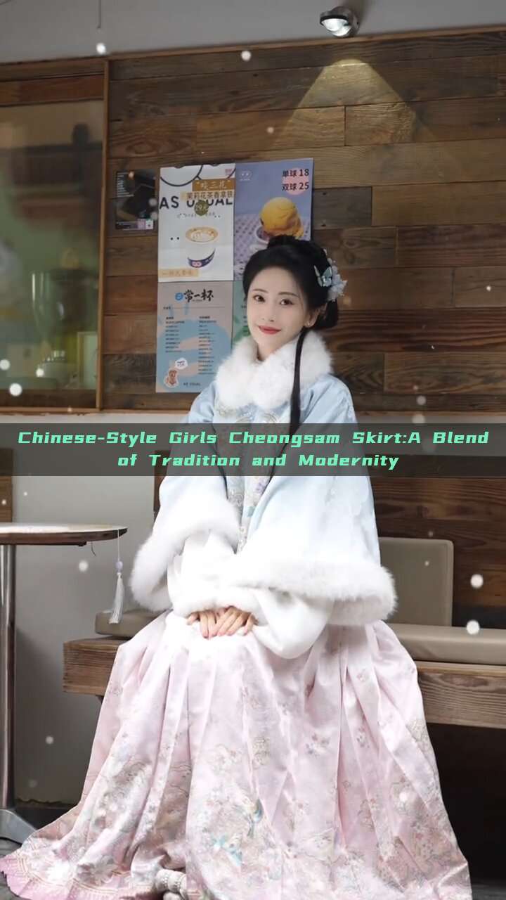Chinese-Style Girls Cheongsam Skirt:A Blend of Tradition and Modernity Chinese-Style Girls Cheongsam Skirt:A Blend of Tradition and Modernity
