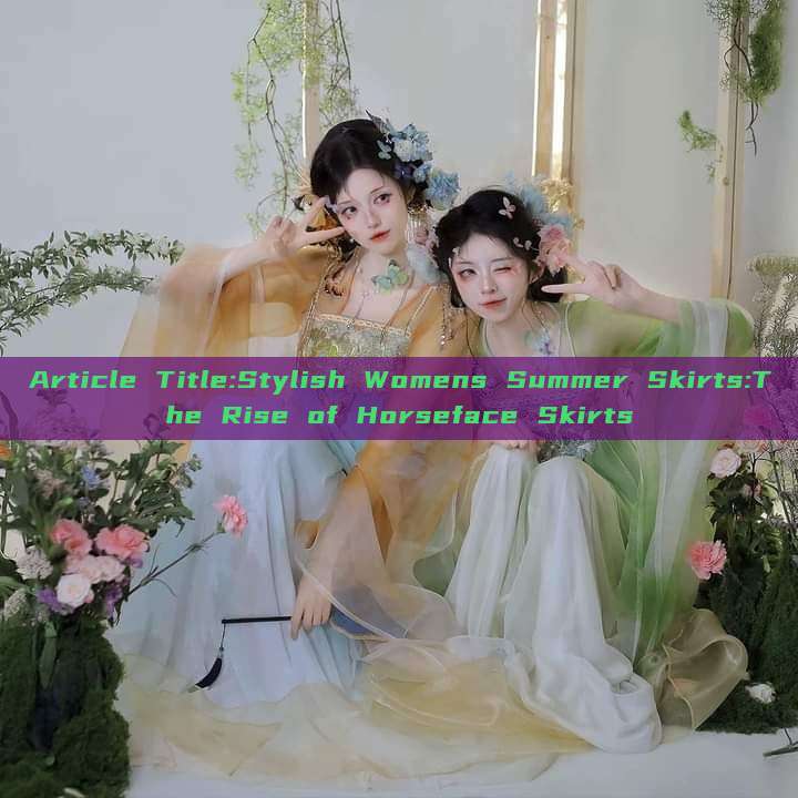 Article Title:Stylish Womens Summer Skirts:The Rise of Horseface Skirts