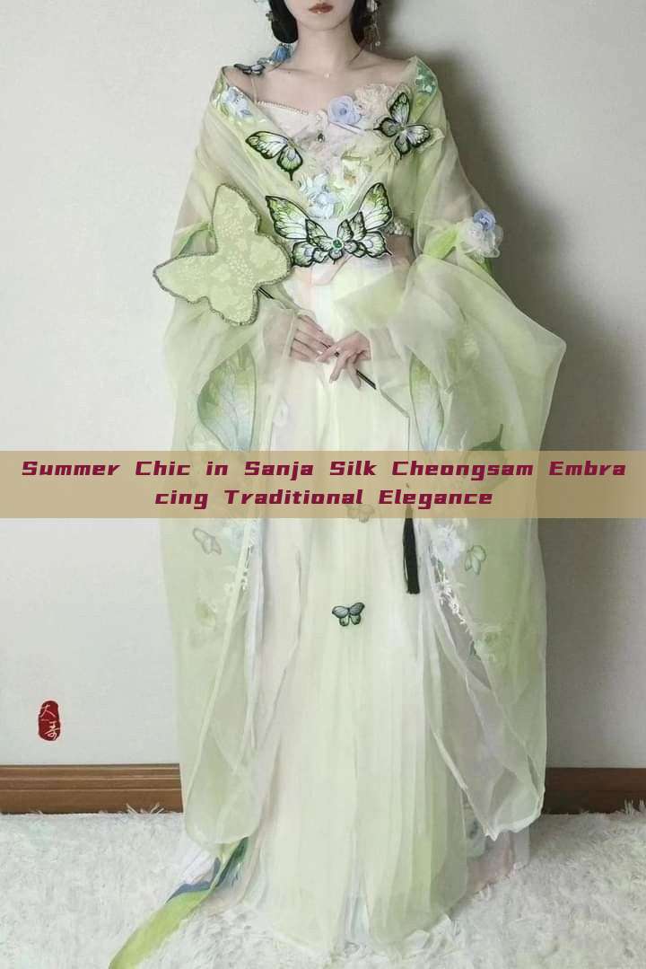 Summer Chic in Sanja Silk Cheongsam Embracing Traditional Elegance