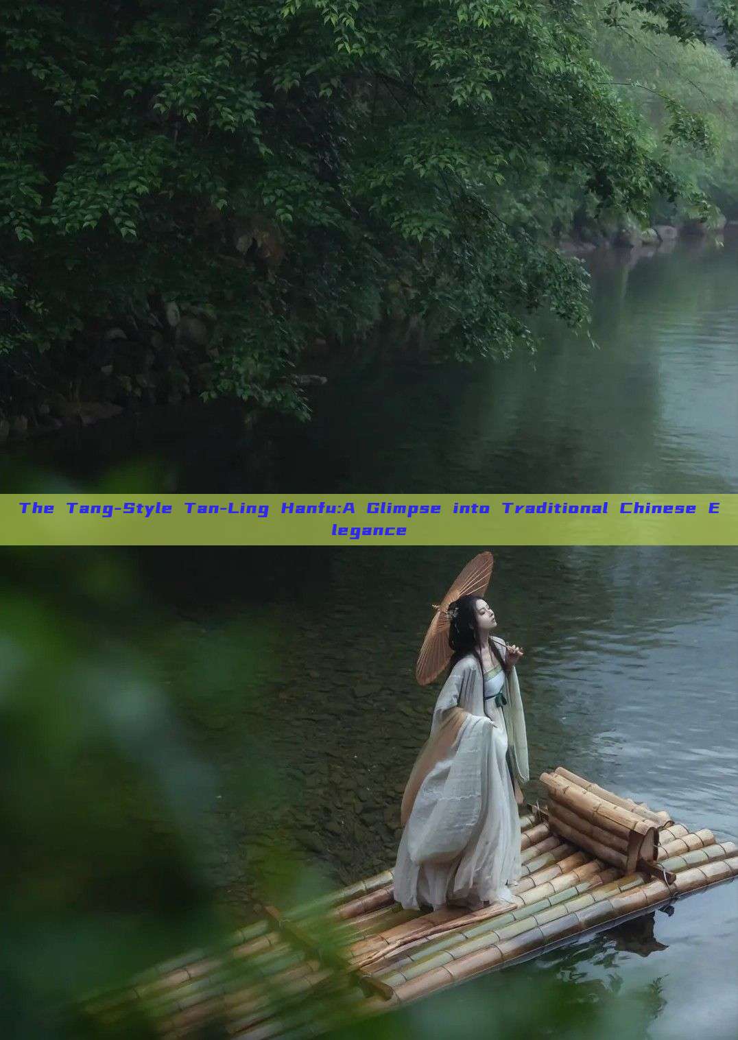 The Tang-Style Tan-Ling Hanfu:A Glimpse into Traditional Chinese Elegance
