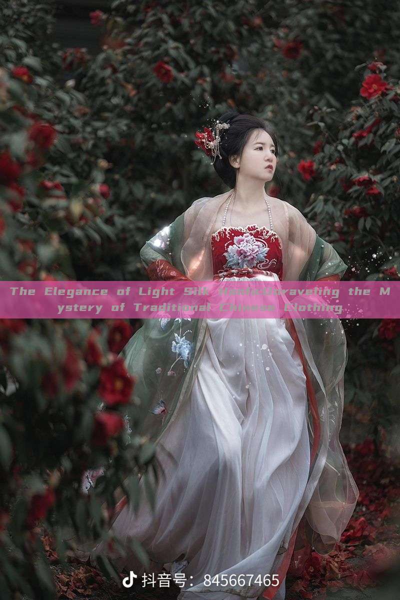 The Elegance of Light Silk Hanfu:Unraveling the Mystery of Traditional Chinese Clothing