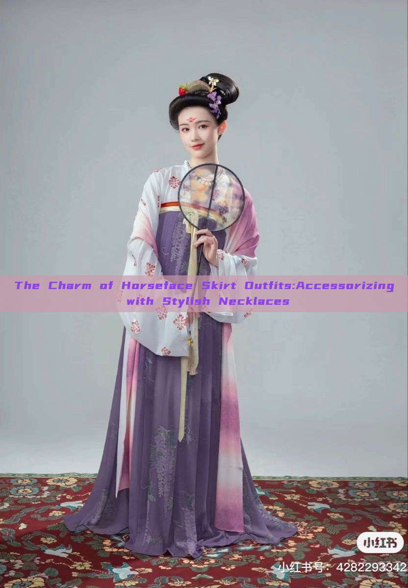 The Charm of Horseface Skirt Outfits:Accessorizing with Stylish Necklaces