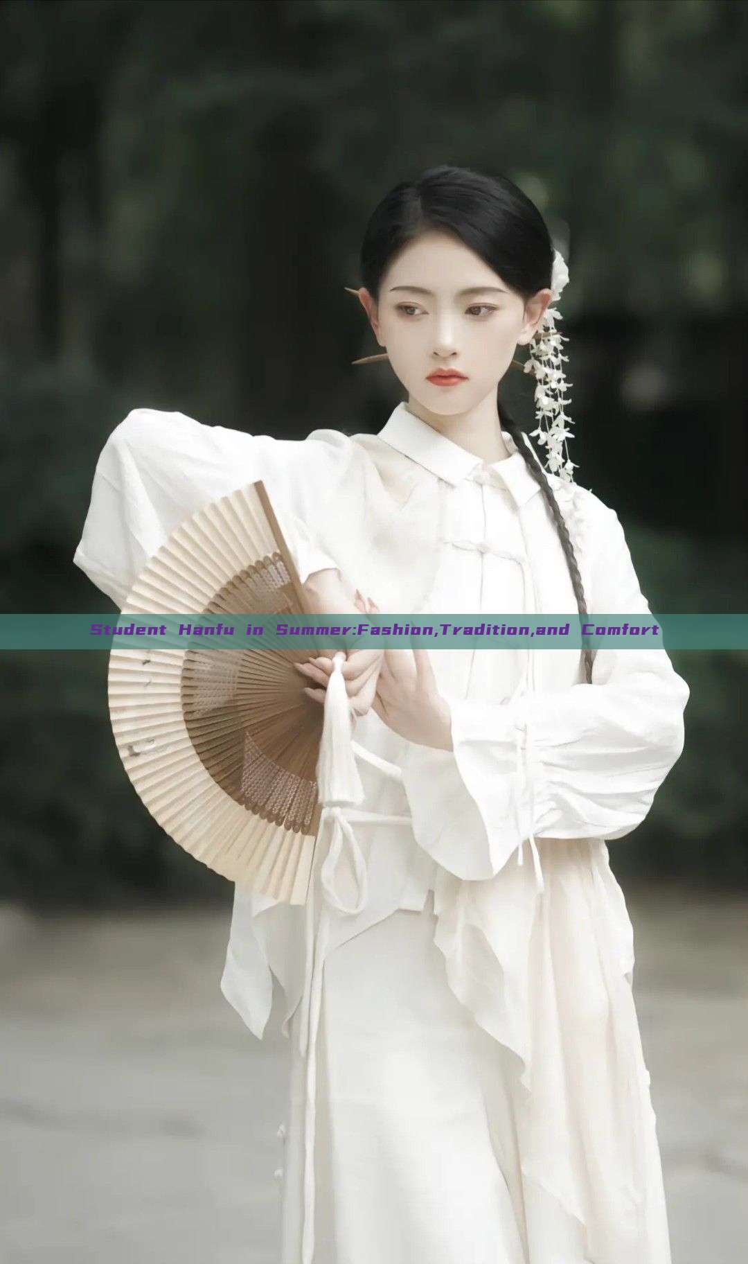 Student Hanfu in Summer:Fashion,Tradition,and Comfort Student Hanfu in Summer:Fashion,Tradition,and Comfort