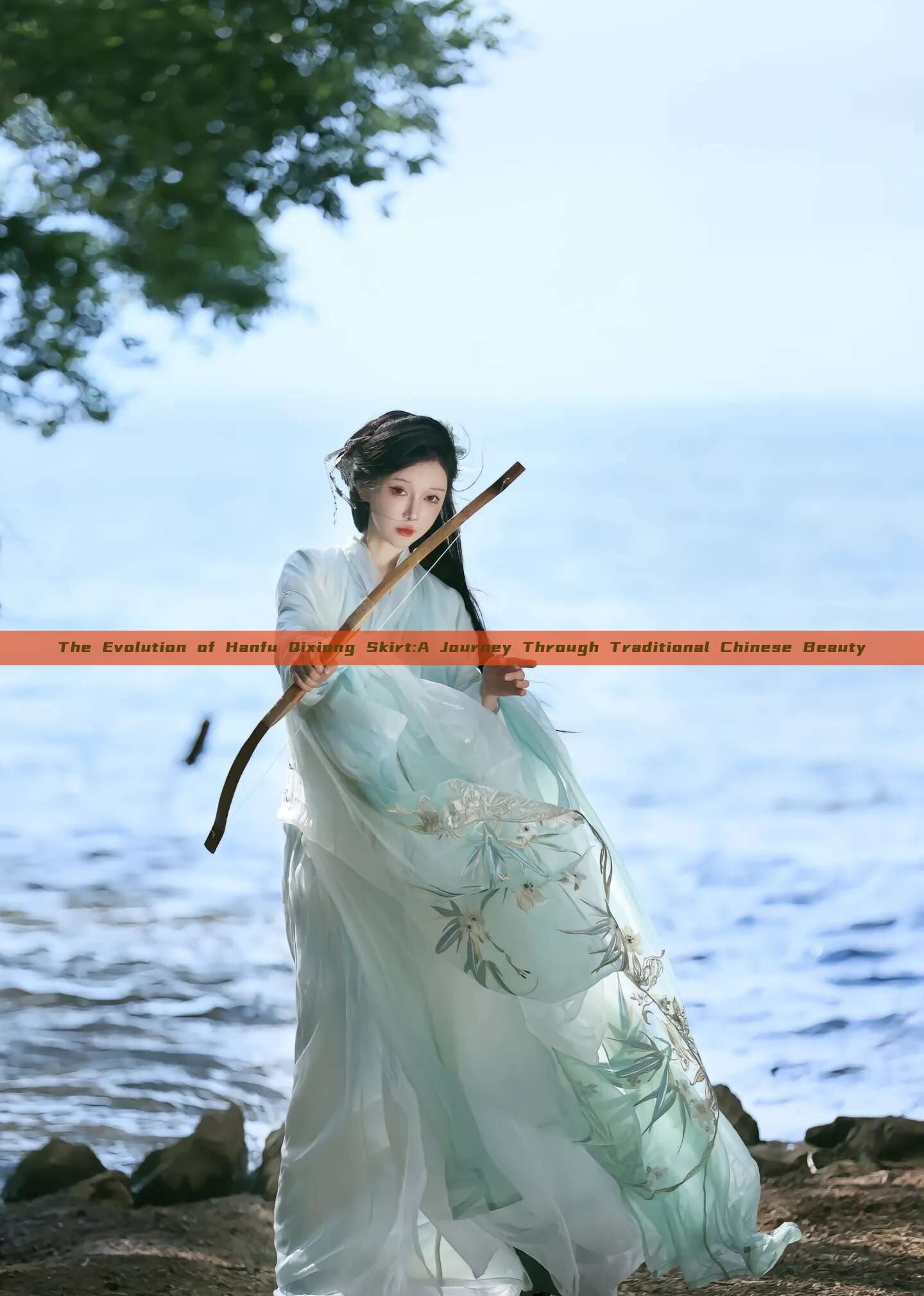 The Evolution of Hanfu Qixiong Skirt:A Journey Through Traditional Chinese Beauty The Evolution of Hanfu Qixiong Skirt:A Journey Through Traditional Chinese Beauty