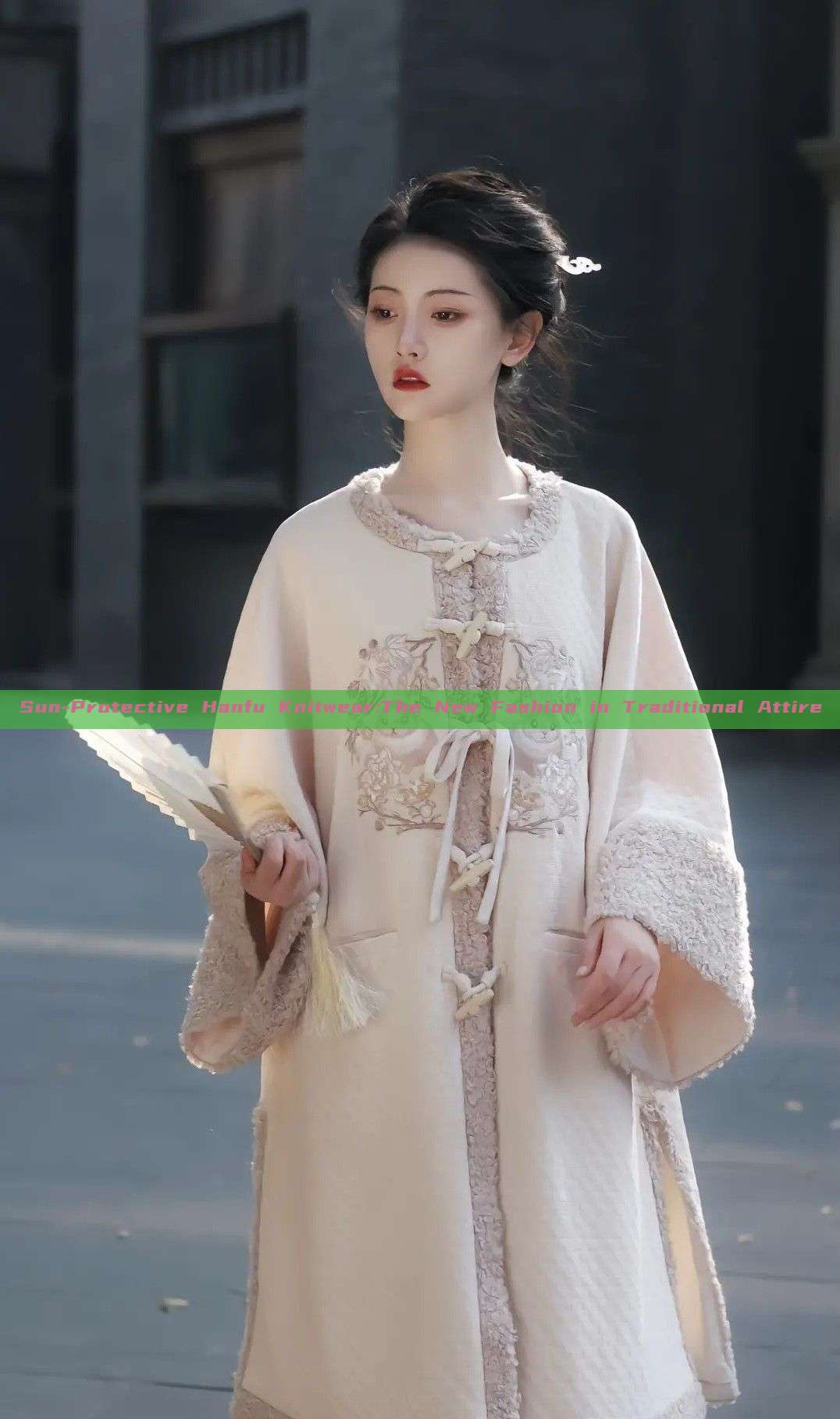 Sun-Protective Hanfu Knitwear:The New Fashion in Traditional Attire Sun-Protective Hanfu Knitwear:The New Fashion in Traditional Attire