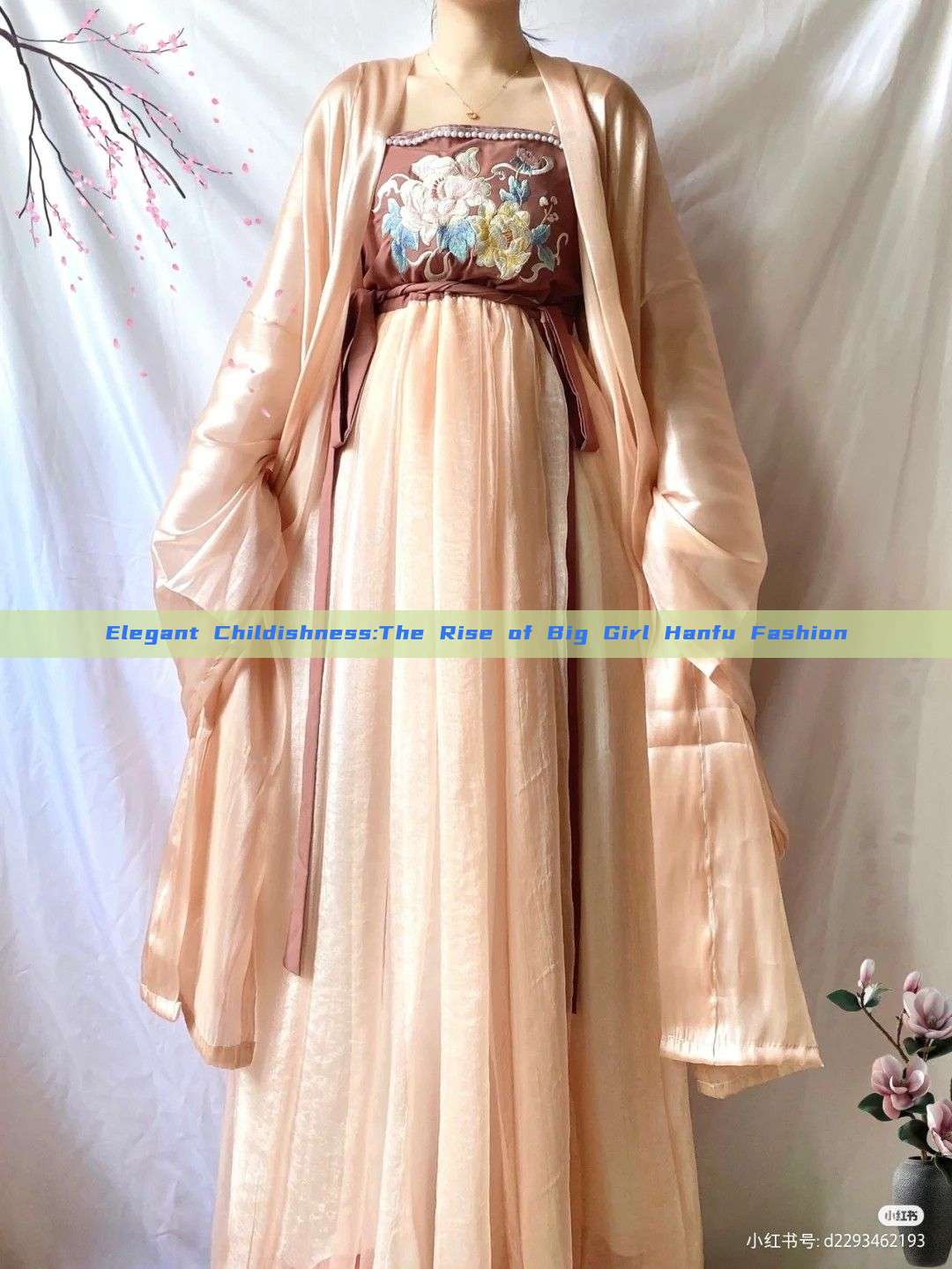 Elegant Childishness:The Rise of Big Girl Hanfu Fashion Elegant Childishness:The Rise of Big Girl Hanfu Fashion