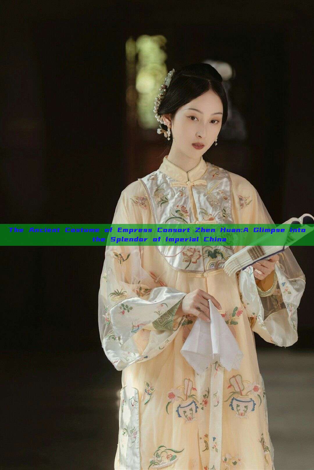 The Ancient Costume of Empress Consort Zhen Huan:A Glimpse into the Splendor of Imperial China The Ancient Costume of Empress Consort Zhen Huan:A Glimpse into the Splendor of Imperial China