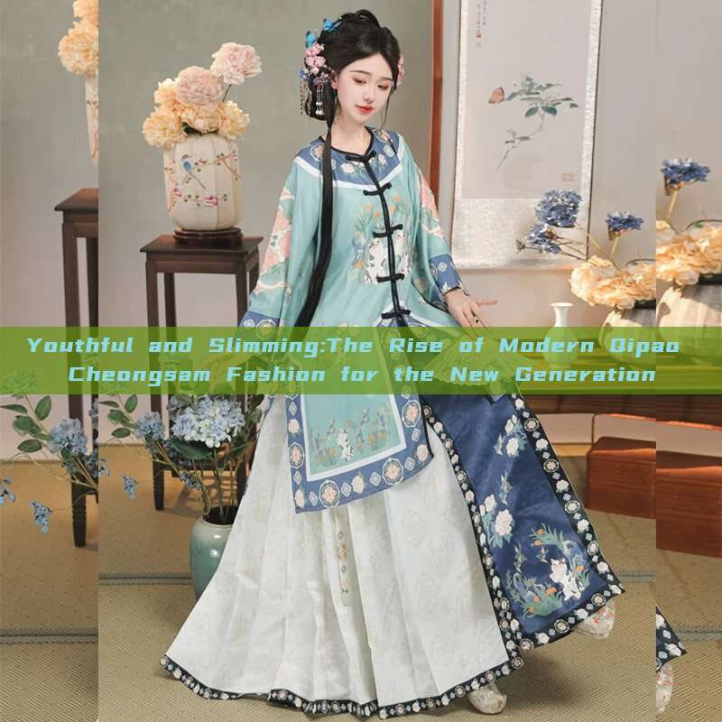 Youthful and Slimming:The Rise of Modern Qipao Cheongsam Fashion for the New Generation Youthful and Slimming:The Rise of Modern Qipao Cheongsam Fashion for the New Generation