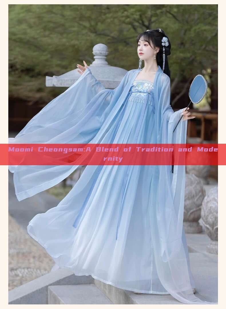 Moomi Cheongsam:A Blend of Tradition and Modernity Moomi Cheongsam:A Blend of Tradition and Modernity