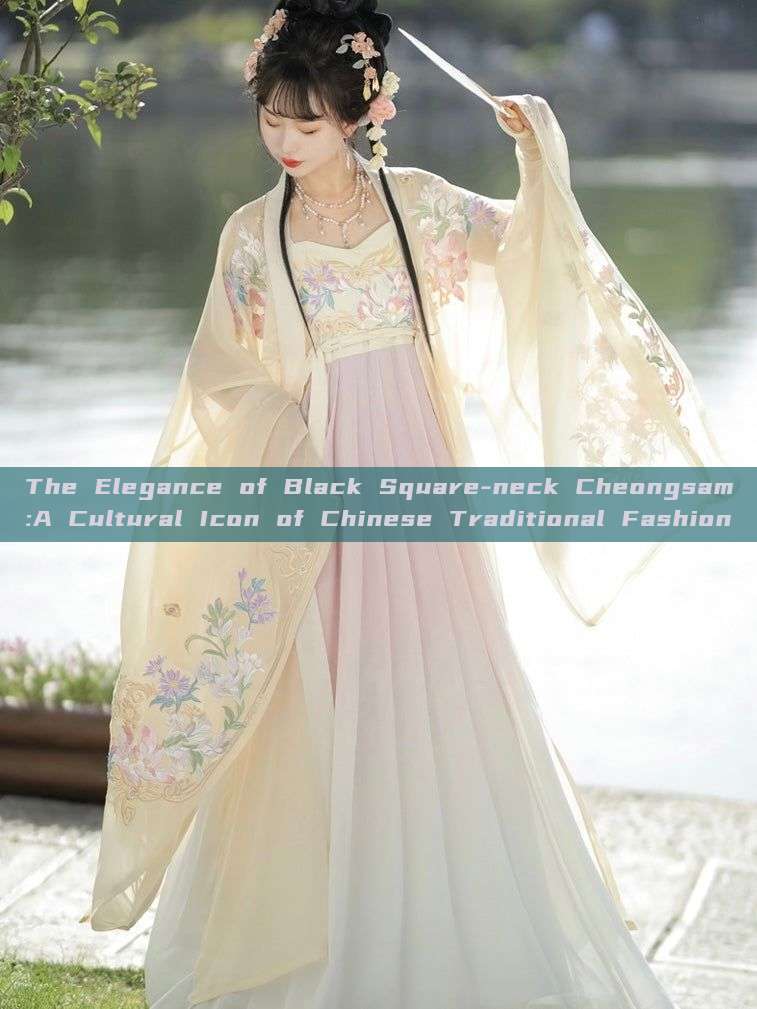 The Elegance of Black Square-neck Cheongsam:A Cultural Icon of Chinese Traditional Fashion The Elegance of Black Square-neck Cheongsam:A Cultural Icon of Chinese Traditional Fashion