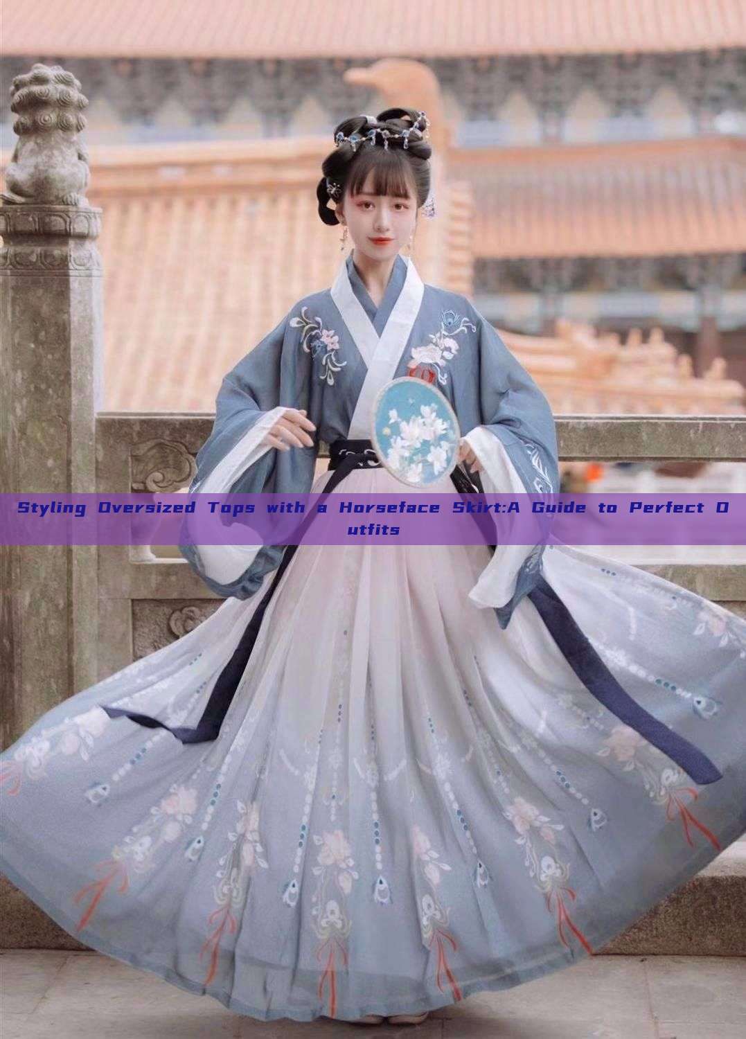Styling Oversized Tops with a Horseface Skirt:A Guide to Perfect Outfits Styling Oversized Tops with a Horseface Skirt:A Guide to Perfect Outfits