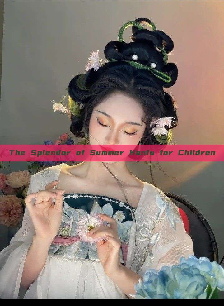 The Splendor of Summer Hanfu for Children