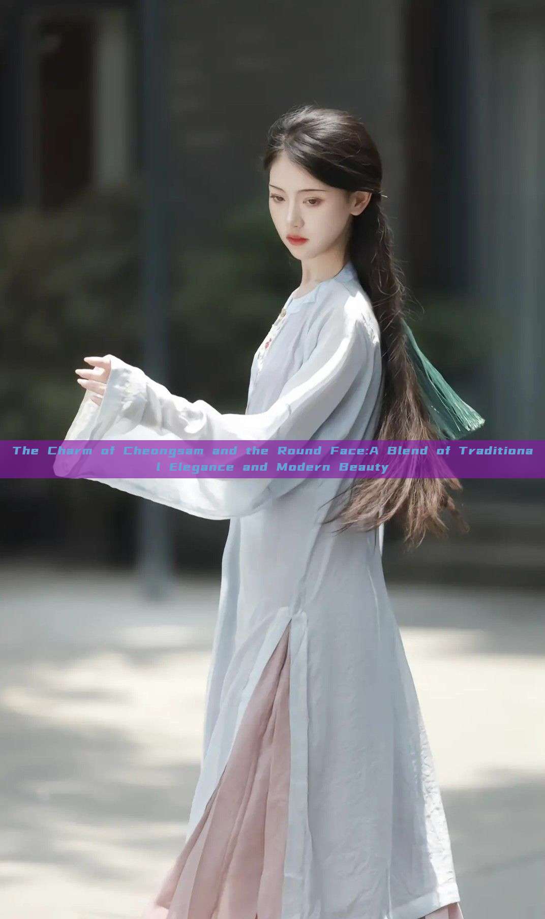 The Charm of Cheongsam and the Round Face:A Blend of Traditional Elegance and Modern Beauty The Charm of Cheongsam and the Round Face:A Blend of Traditional Elegance and Modern Beauty