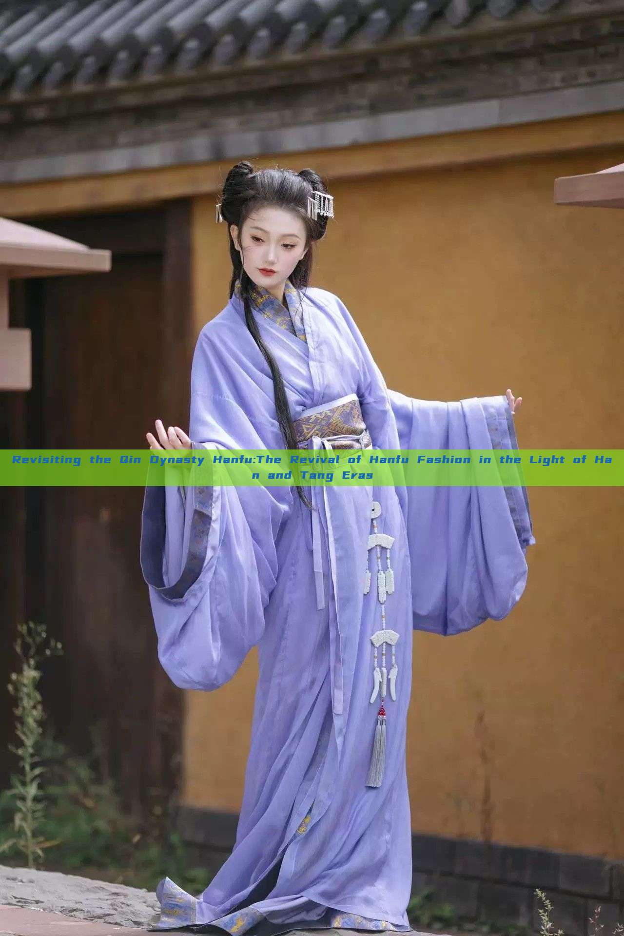 Revisiting the Qin Dynasty Hanfu:The Revival of Hanfu Fashion in the Light of Han and Tang Eras Revisiting the Qin Dynasty Hanfu:The Revival of Hanfu Fashion in the Light of Han and Tang Eras