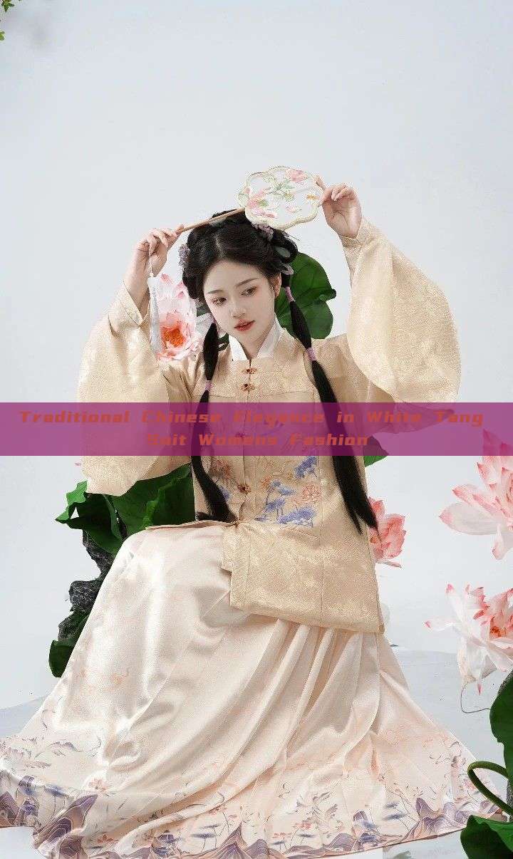Traditional Chinese Elegance in White Tang Suit Womens Fashion Traditional Chinese Elegance in White Tang Suit Womens Fashion