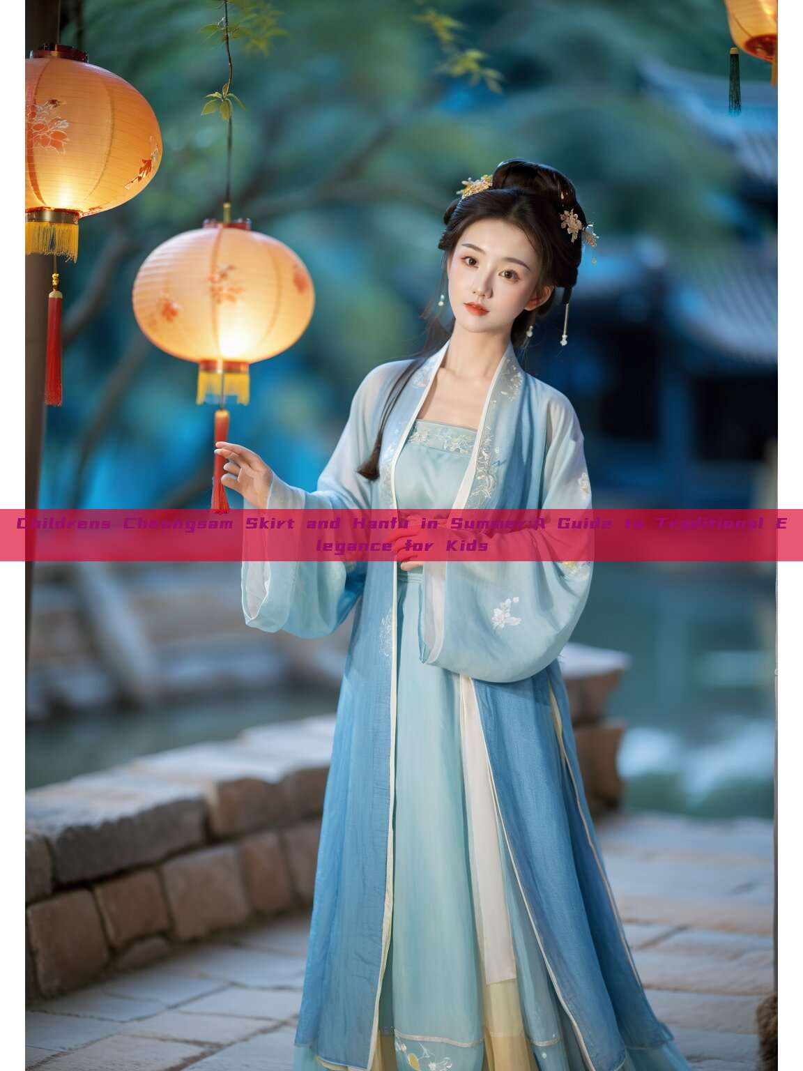 Childrens Cheongsam Skirt and Hanfu in Summer:A Guide to Traditional Elegance for Kids Childrens Cheongsam Skirt and Hanfu in Summer:A Guide to Traditional Elegance for Kids