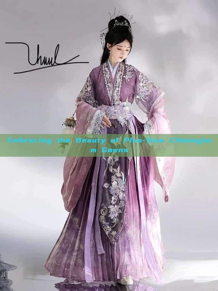 Embracing the Beauty of Plus-Size Cheongsam Gowns Embracing the Beauty of Plus-Size Cheongsam Gowns