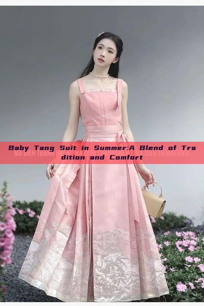 Baby Tang Suit in Summer:A Blend of Tradition and Comfort