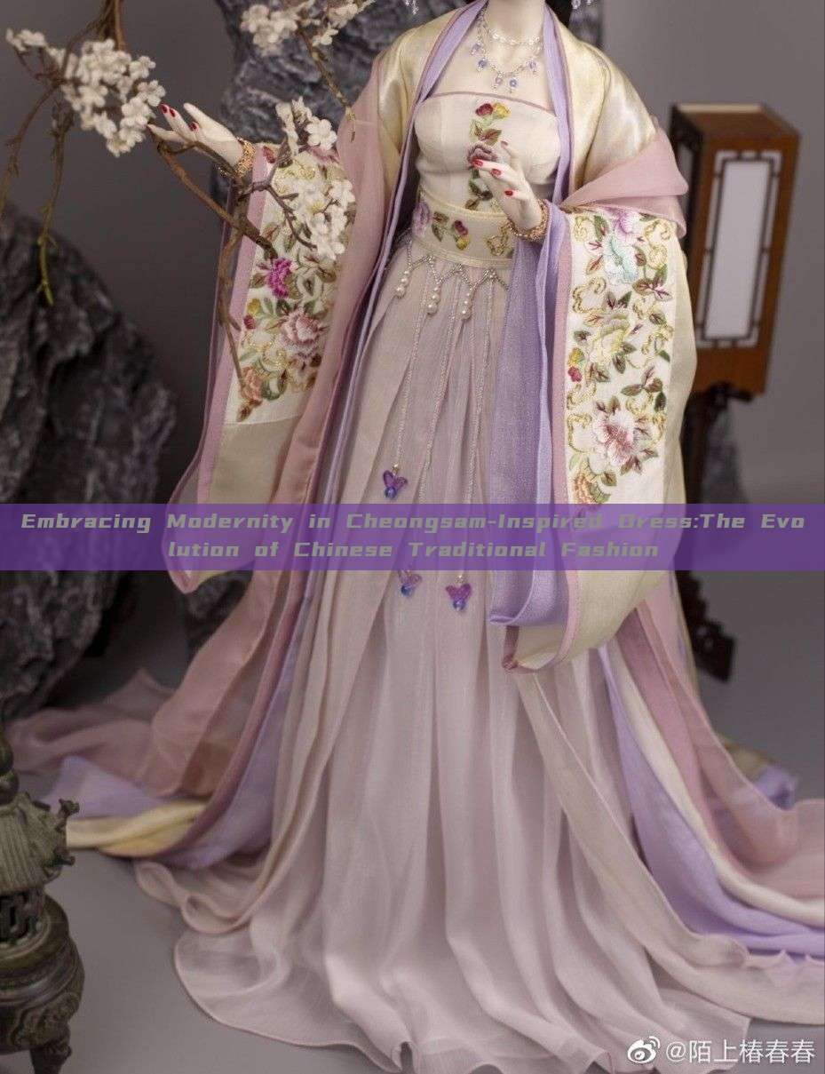 Embracing Modernity in Cheongsam-Inspired Dress:The Evolution of Chinese Traditional Fashion Embracing Modernity in Cheongsam-Inspired Dress:The Evolution of Chinese Traditional Fashion