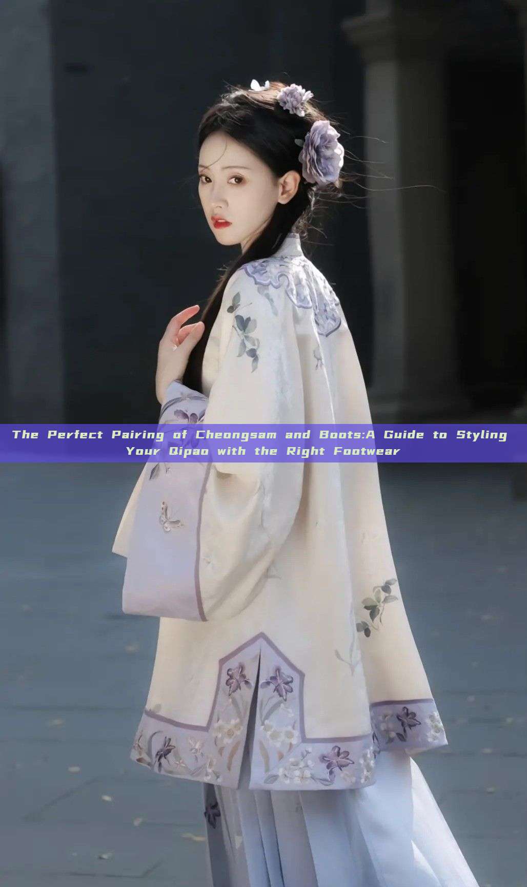 The Perfect Pairing of Cheongsam and Boots:A Guide to Styling Your Qipao with the Right Footwear The Perfect Pairing of Cheongsam and Boots:A Guide to Styling Your Qipao with the Right Footwear