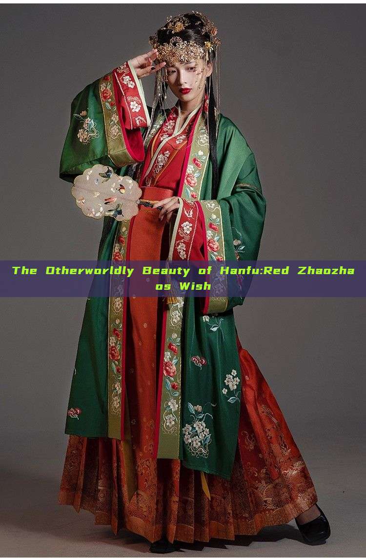 The Otherworldly Beauty of Hanfu:Red Zhaozhaos Wish The Otherworldly Beauty of Hanfu:Red Zhaozhaos Wish