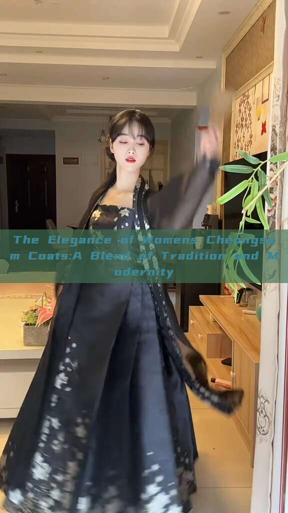 The Elegance of Womens Cheongsam Coats:A Blend of Tradition and Modernity