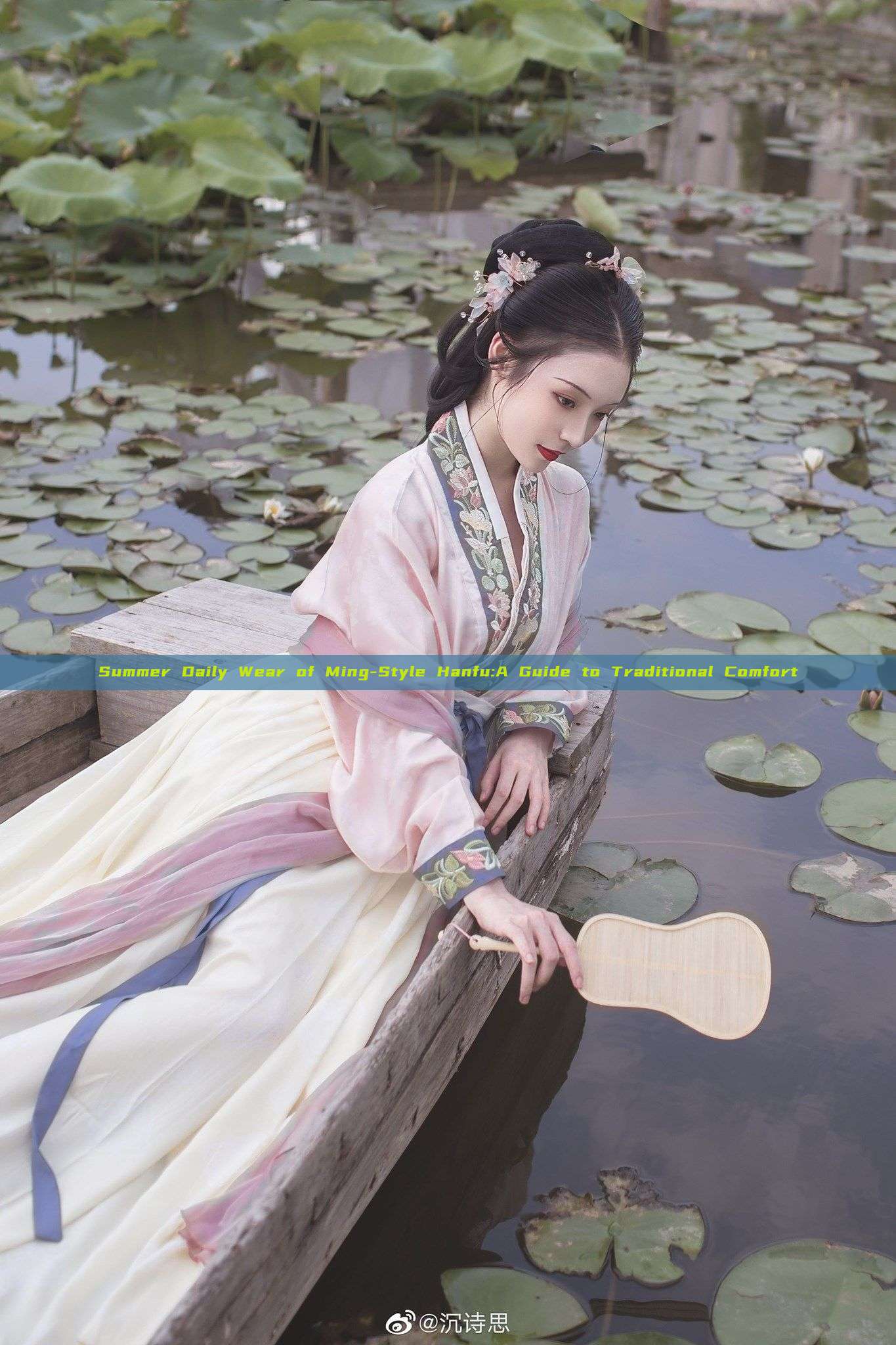 Summer Daily Wear of Ming-Style Hanfu:A Guide to Traditional Comfort Summer Daily Wear of Ming-Style Hanfu:A Guide to Traditional Comfort