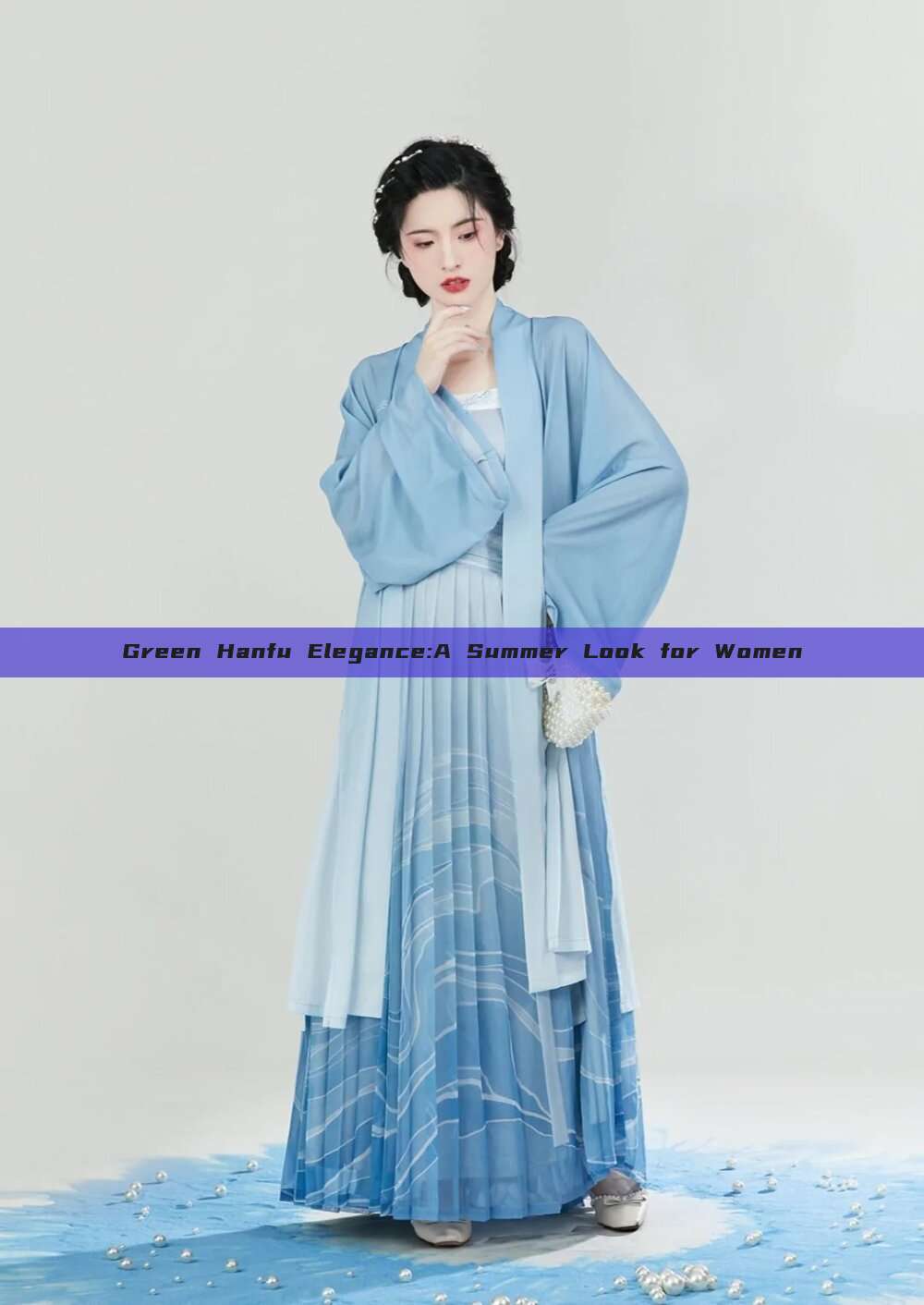 Green Hanfu Elegance:A Summer Look for Women Green Hanfu Elegance:A Summer Look for Women