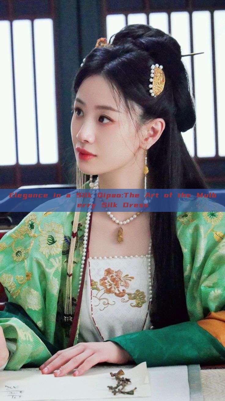 Elegance in a Silk Qipao:The Art of the Mulberry Silk Dress Elegance in a Silk Qipao:The Art of the Mulberry Silk Dress