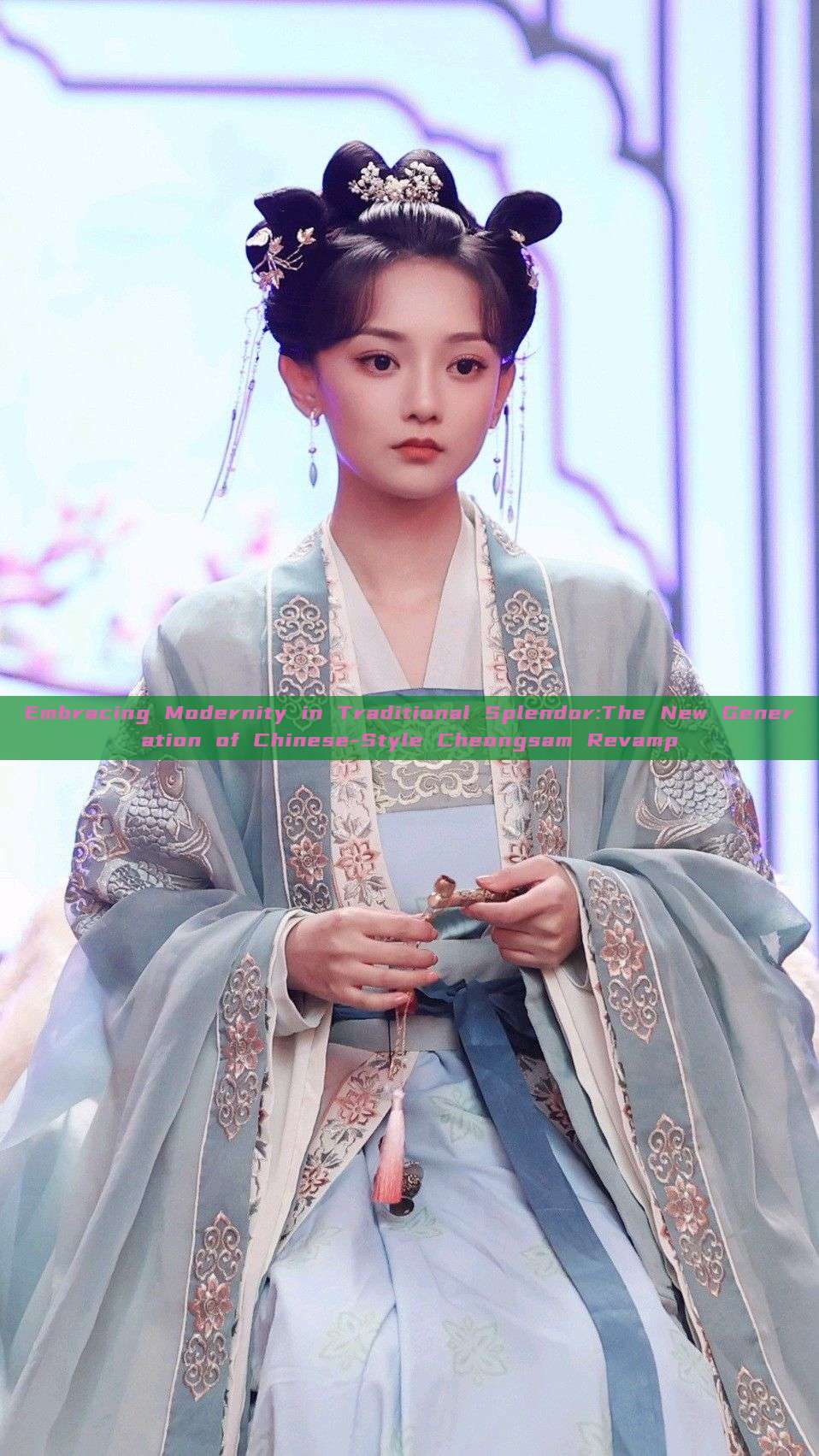 Embracing Modernity in Traditional Splendor:The New Generation of Chinese-Style Cheongsam Revamp Embracing Modernity in Traditional Splendor:The New Generation of Chinese-Style Cheongsam Revamp