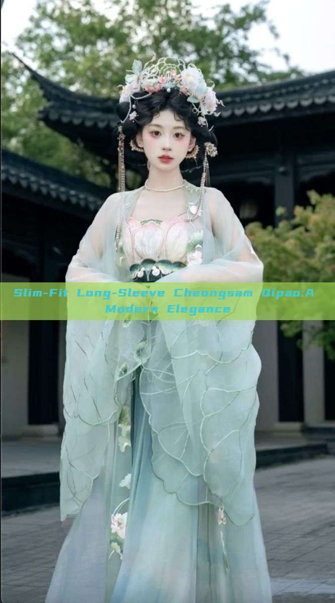 Slim-Fit Long-Sleeve Cheongsam Qipao:A Modern Elegance Slim-Fit Long-Sleeve Cheongsam Qipao:A Modern Elegance