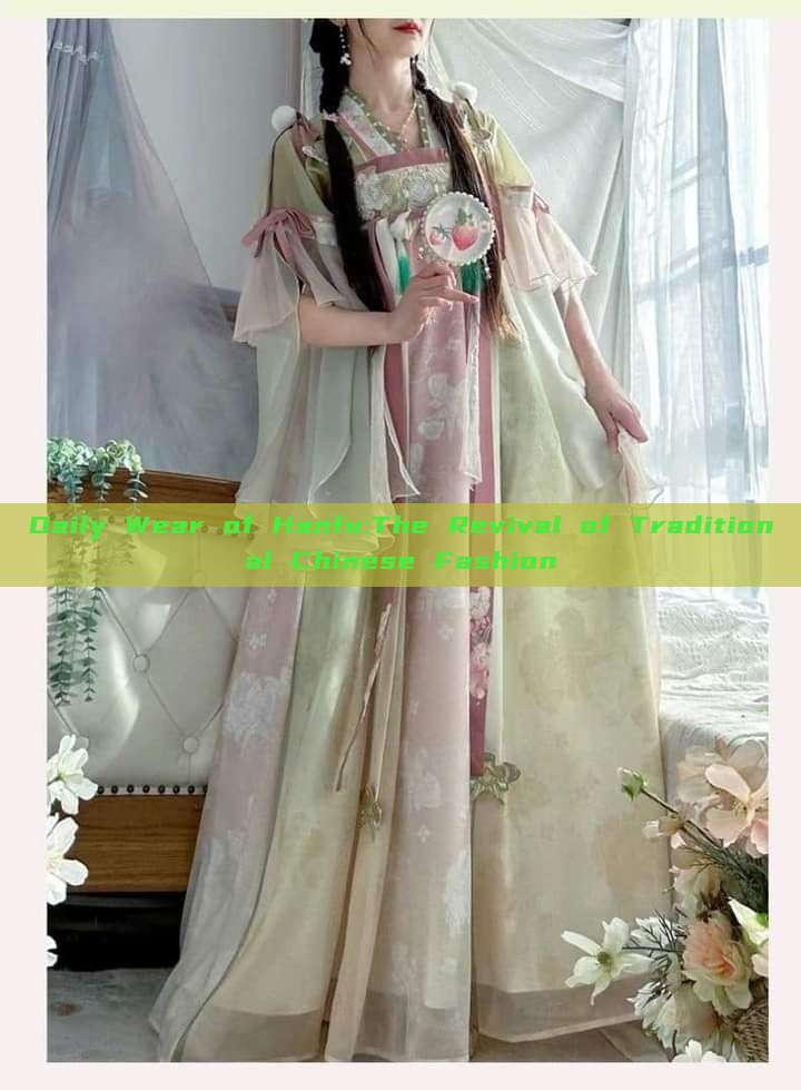 Daily Wear of Hanfu:The Revival of Traditional Chinese Fashion