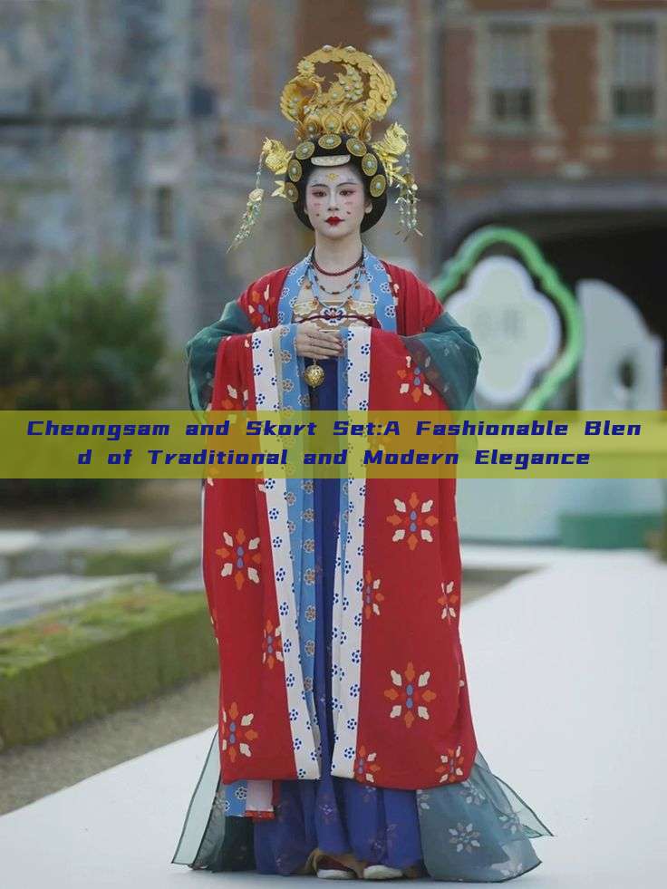 Cheongsam and Skort Set:A Fashionable Blend of Traditional and Modern Elegance Cheongsam and Skort Set:A Fashionable Blend of Traditional and Modern Elegance
