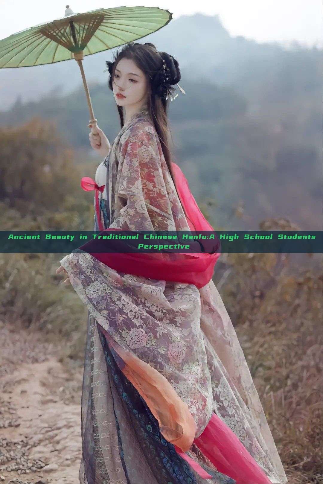 Ancient Beauty in Traditional Chinese Hanfu:A High School Students Perspective Ancient Beauty in Traditional Chinese Hanfu:A High School Students Perspective