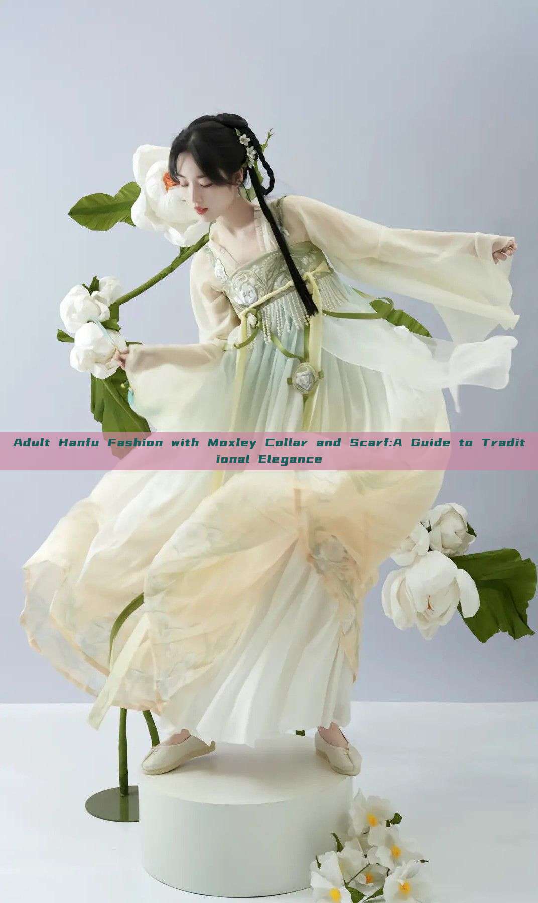 Adult Hanfu Fashion with Moxley Collar and Scarf:A Guide to Traditional Elegance Adult Hanfu Fashion with Moxley Collar and Scarf:A Guide to Traditional Elegance