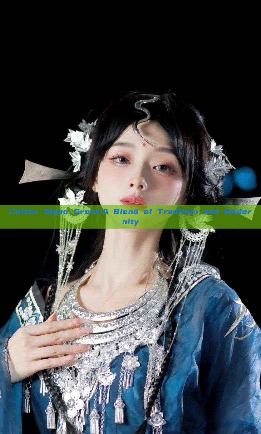 Cotton Qipao Dress:A Blend of Tradition and Modernity Cotton Qipao Dress:A Blend of Tradition and Modernity