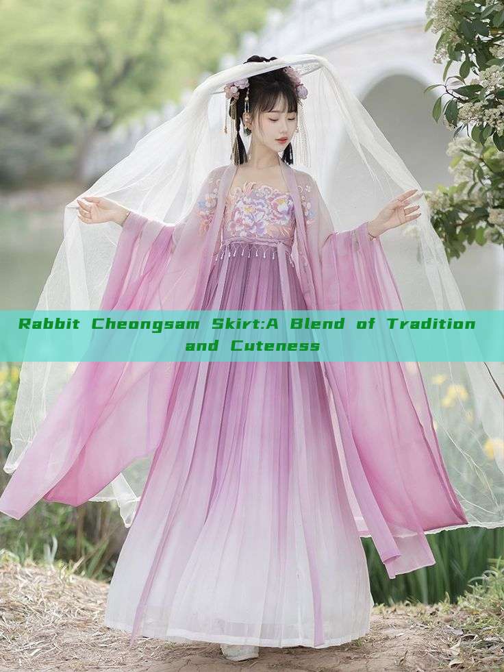 Rabbit Cheongsam Skirt:A Blend of Tradition and Cuteness Rabbit Cheongsam Skirt:A Blend of Tradition and Cuteness