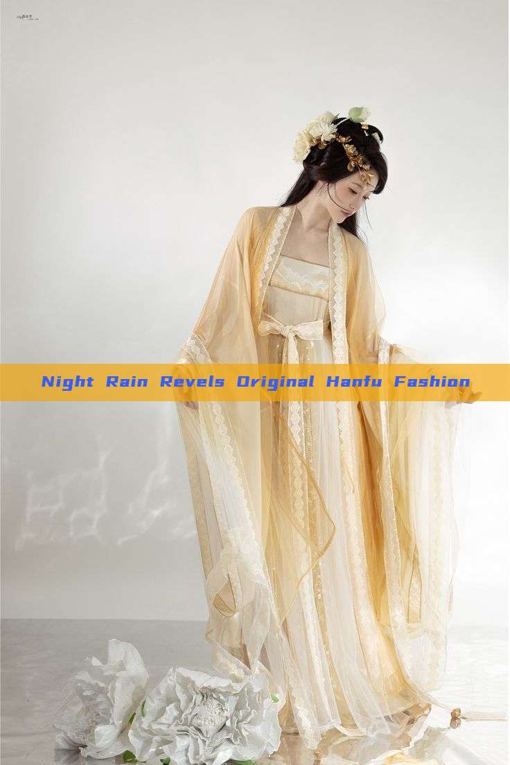 Night Rain Revels Original Hanfu Fashion Night Rain Revels Original Hanfu Fashion