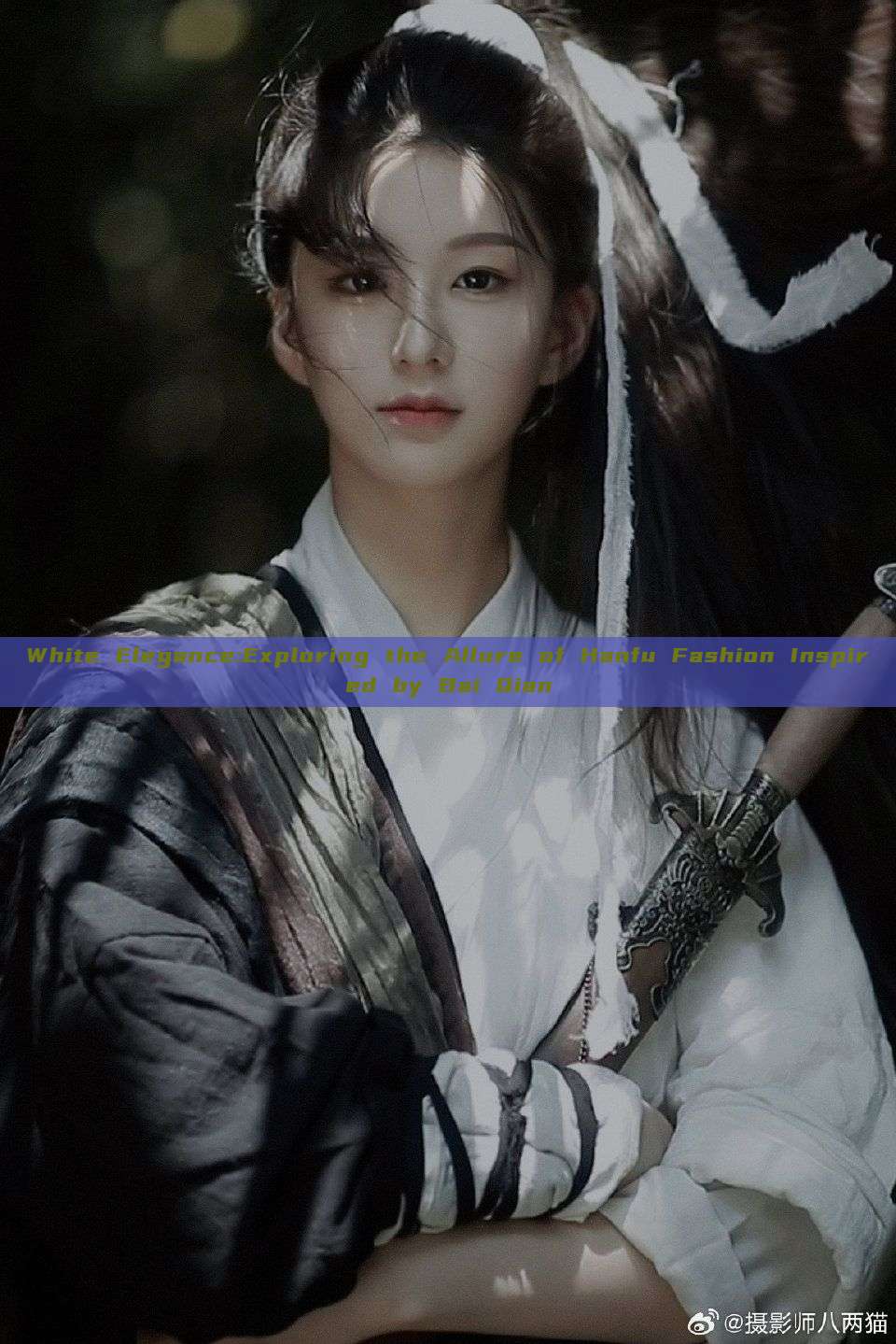 White Elegance:Exploring the Allure of Hanfu Fashion Inspired by Bai Qian White Elegance:Exploring the Allure of Hanfu Fashion Inspired by Bai Qian