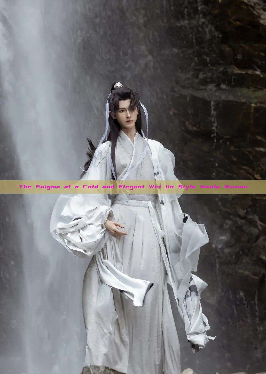 The Enigma of a Cold and Elegant Wei-Jin Style Hanfu Woman The Enigma of a Cold and Elegant Wei-Jin Style Hanfu Woman