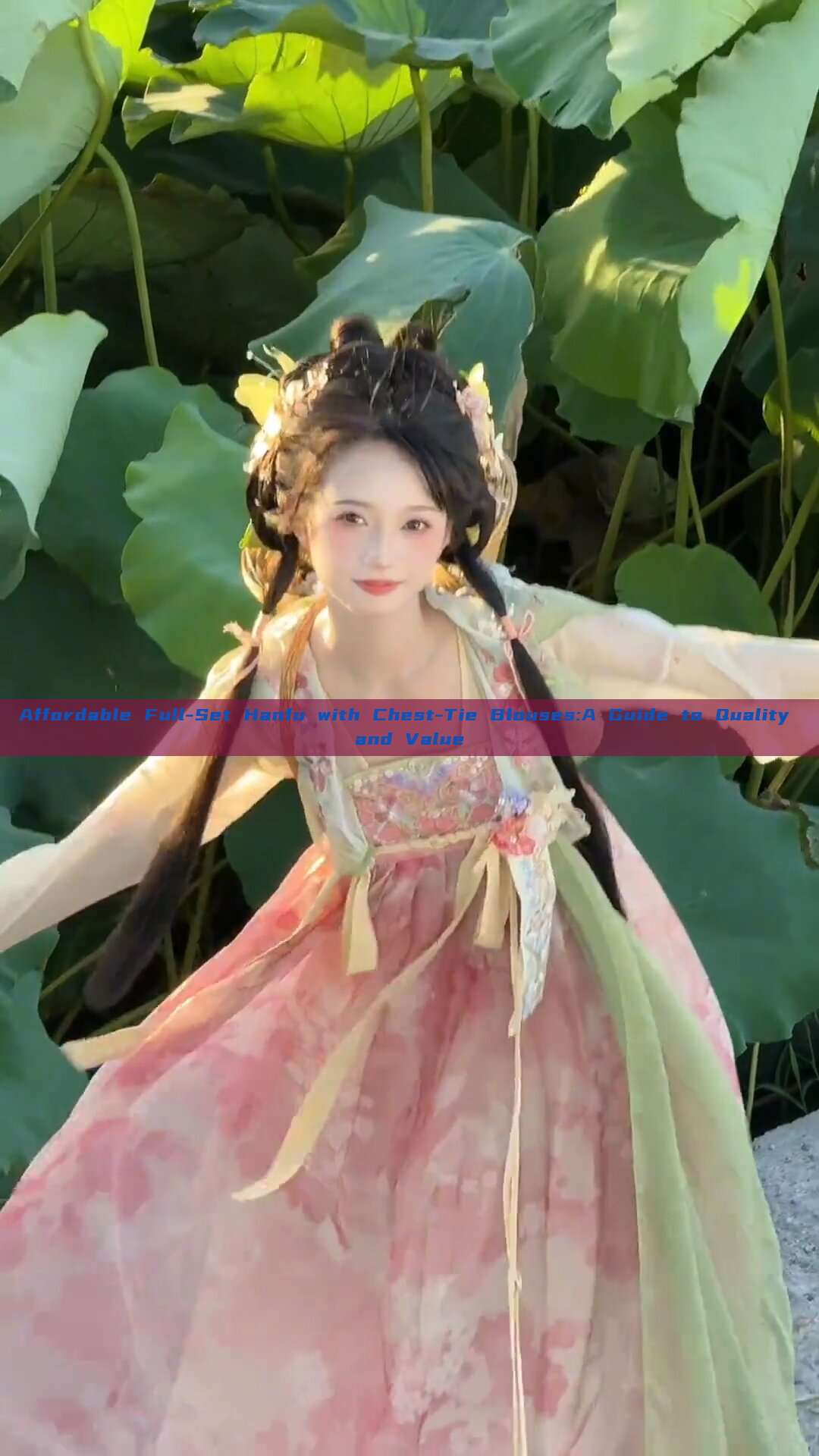 Affordable Full-Set Hanfu with Chest-Tie Blouses:A Guide to Quality and Value Affordable Full-Set Hanfu with Chest-Tie Blouses:A Guide to Quality and Value